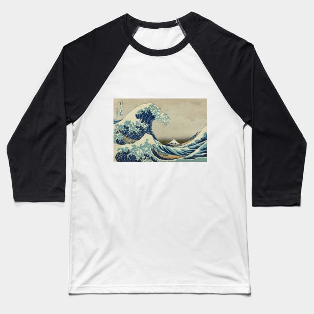 Great Wave Off the Coast of Kanagawa by Katsushika Hokusai Baseball T-Shirt by MasterpieceCafe